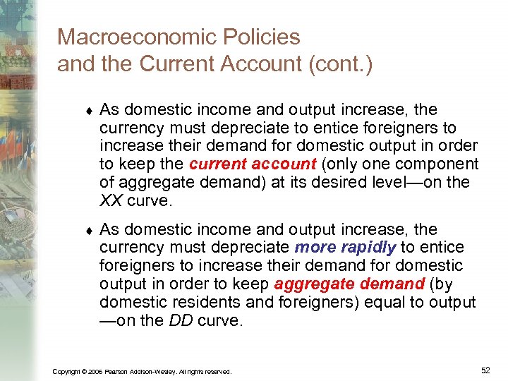 Macroeconomic Policies and the Current Account (cont. ) ¨ As domestic income and output