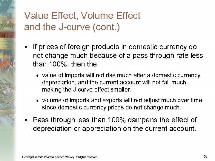 Value Effect, Volume Effect and the J-curve (cont. ) • If prices of foreign