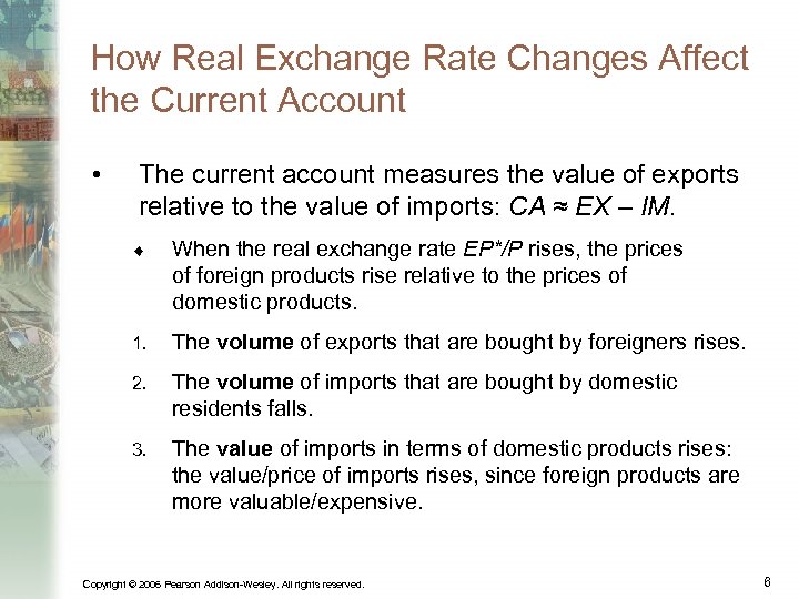 How Real Exchange Rate Changes Affect the Current Account • The current account measures