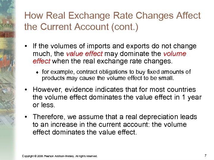 How Real Exchange Rate Changes Affect the Current Account (cont. ) • If the