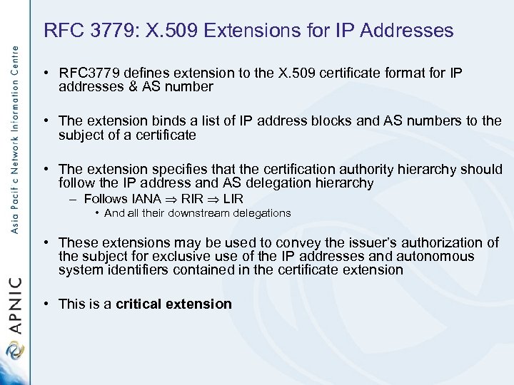 RFC 3779: X. 509 Extensions for IP Addresses • RFC 3779 defines extension to