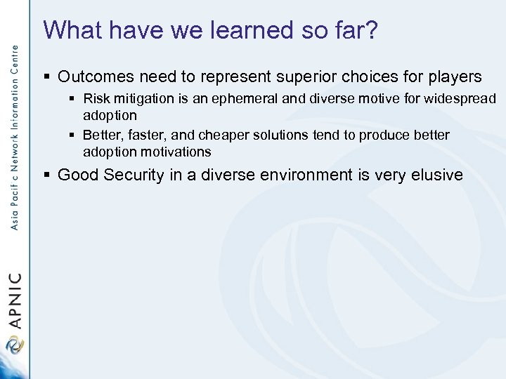 What have we learned so far? § Outcomes need to represent superior choices for