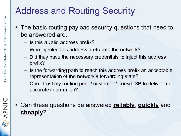 Address and Routing Security • The basic routing payload security questions that need to