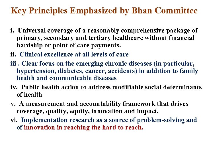 Key Principles Emphasized by Bhan Committee i. Universal coverage of a reasonably comprehensive package