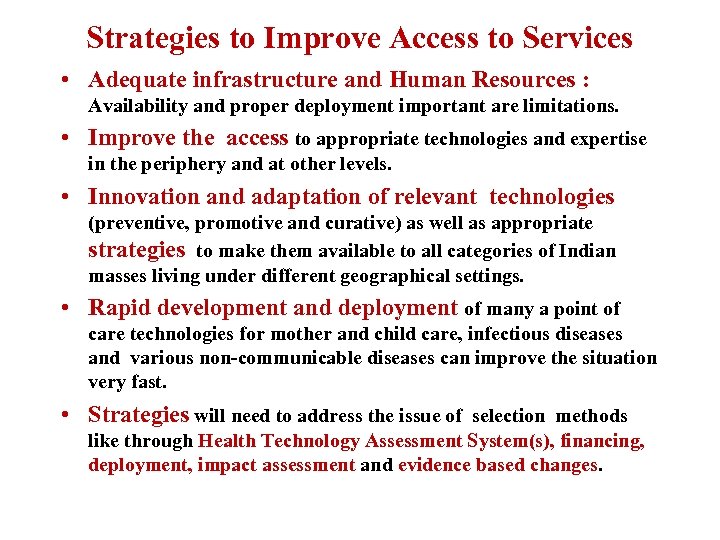 Strategies to Improve Access to Services • Adequate infrastructure and Human Resources : Availability