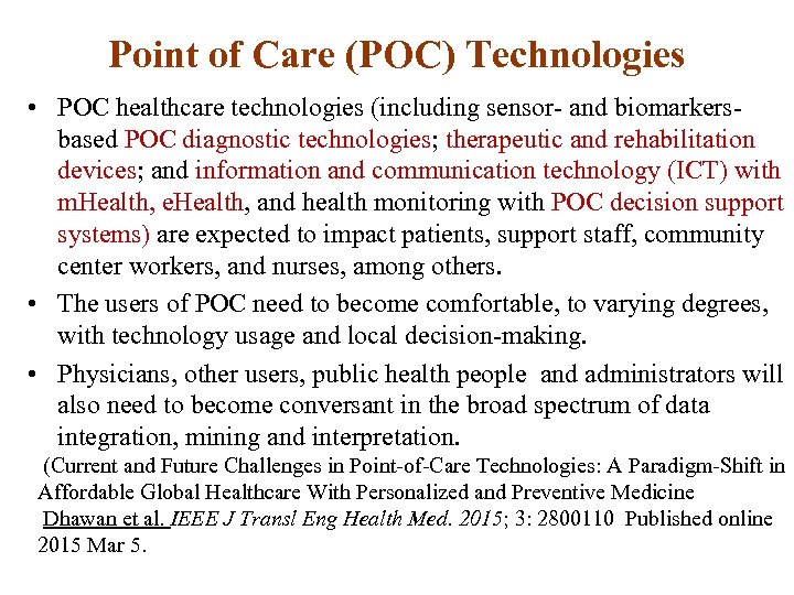 Point of Care (POC) Technologies • POC healthcare technologies (including sensor- and biomarkersbased POC