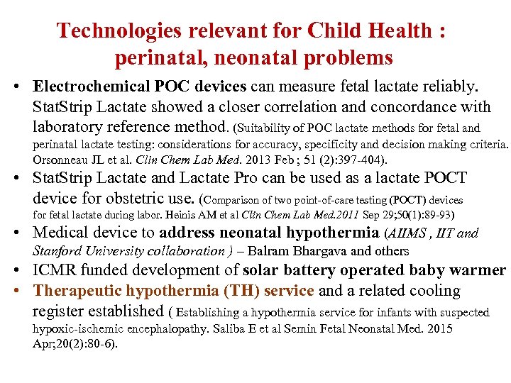 Technologies relevant for Child Health : perinatal, neonatal problems • Electrochemical POC devices can