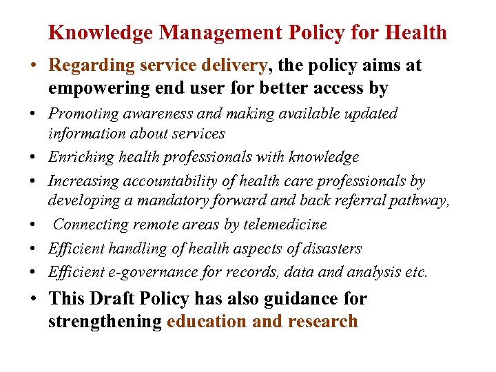 Knowledge Management Policy for Health • Regarding service delivery, the policy aims at empowering