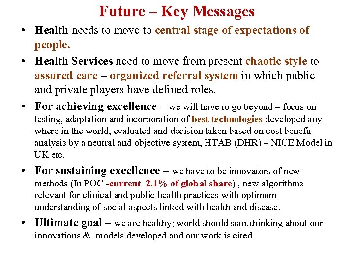 Future – Key Messages • Health needs to move to central stage of expectations