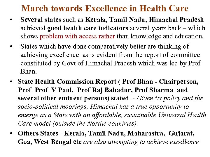 March towards Excellence in Health Care • Several states such as Kerala, Tamil Nadu,