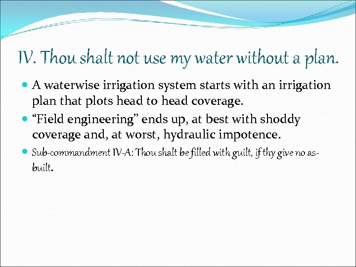 IV. Thou shalt not use my water without a plan. A waterwise irrigation system