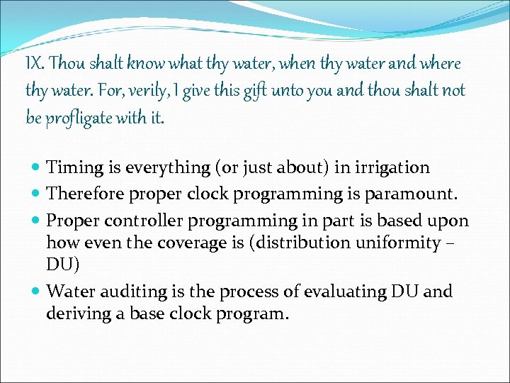 IX. Thou shalt know what thy water, when thy water and where thy water.