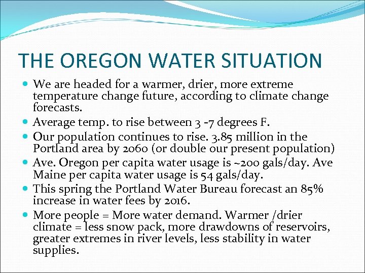THE OREGON WATER SITUATION We are headed for a warmer, drier, more extreme temperature