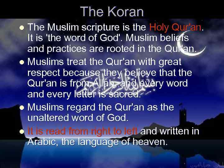 The Koran The Muslim scripture is the Holy Qur'an. It is 'the word of