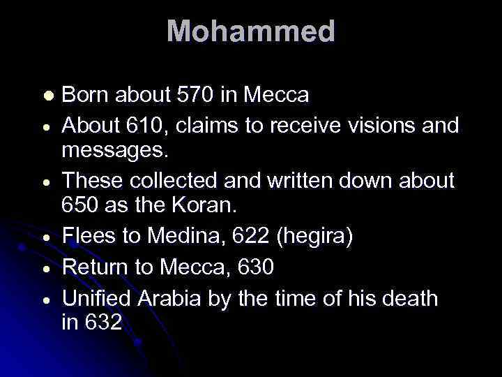 Mohammed l · · · Born about 570 in Mecca About 610, claims to