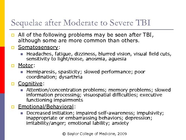 Sequelae after Moderate to Severe TBI p p All of the following problems may