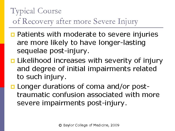 Typical Course of Recovery after more Severe Injury Patients with moderate to severe injuries