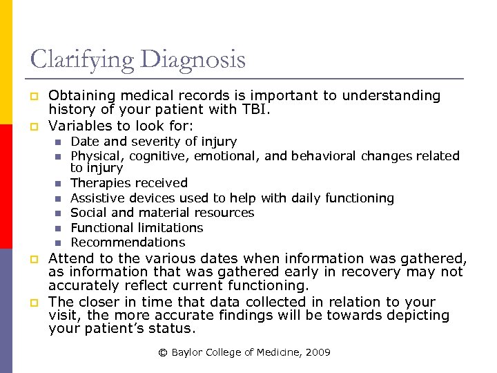 Clarifying Diagnosis p p Obtaining medical records is important to understanding history of your
