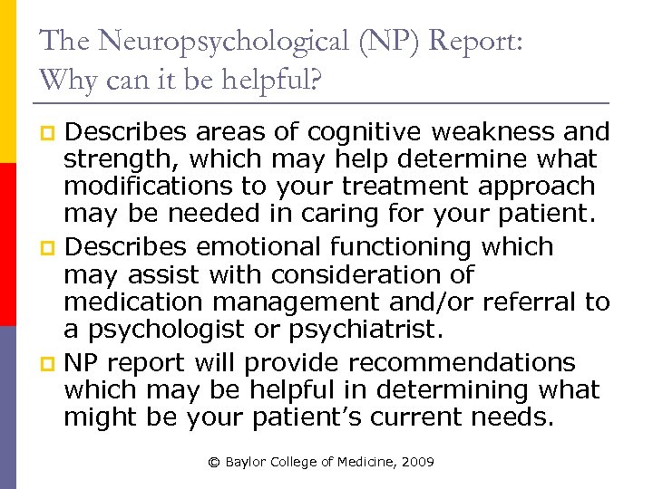The Neuropsychological (NP) Report: Why can it be helpful? Describes areas of cognitive weakness