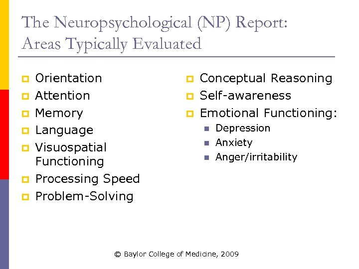 The Neuropsychological (NP) Report: Areas Typically Evaluated p p p p Orientation Attention Memory