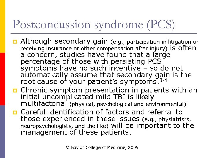 Postconcussion syndrome (PCS) p Although secondary gain p a concern, studies have found that