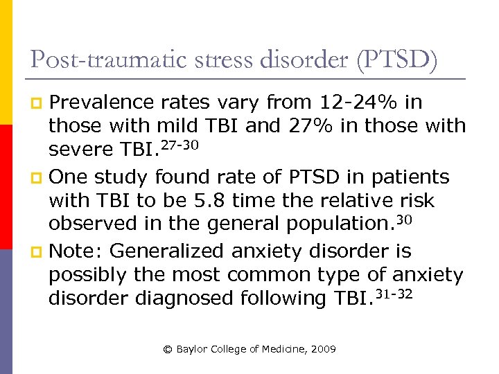 Post-traumatic stress disorder (PTSD) Prevalence rates vary from 12 -24% in those with mild