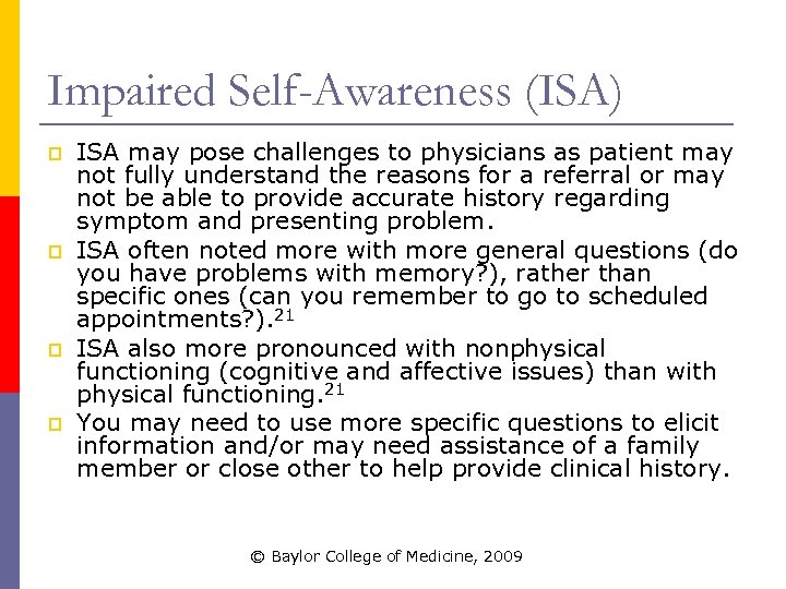Impaired Self-Awareness (ISA) p p ISA may pose challenges to physicians as patient may