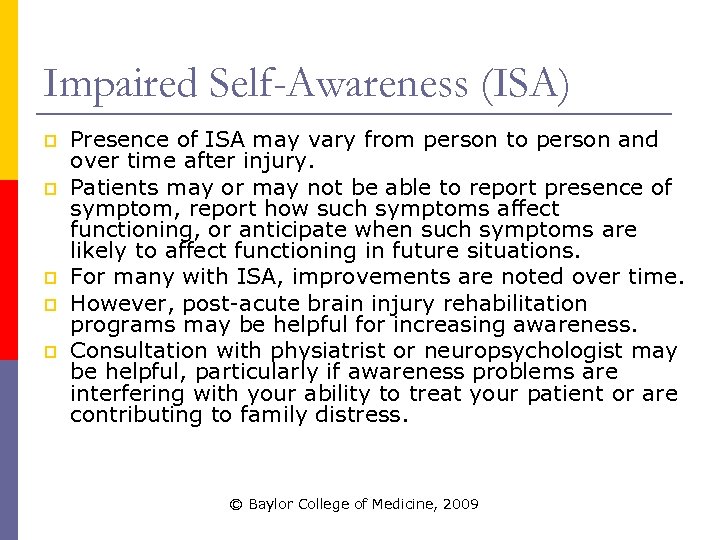 Impaired Self-Awareness (ISA) p p p Presence of ISA may vary from person to