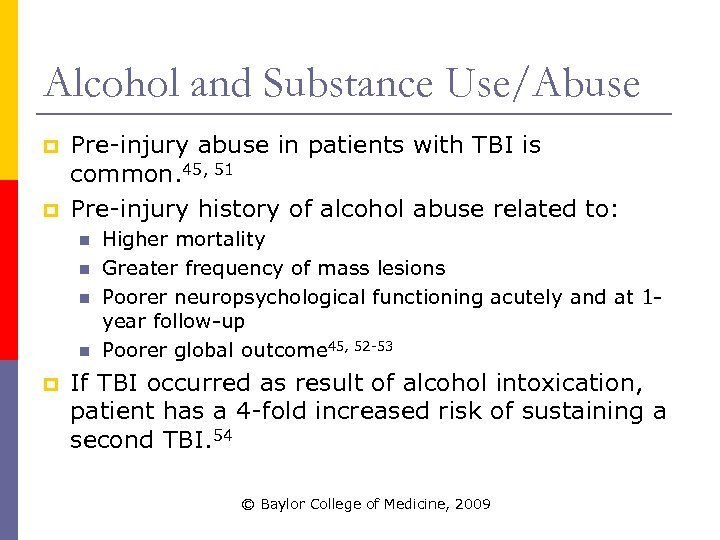 Alcohol and Substance Use/Abuse p p Pre-injury abuse in patients with TBI is common.