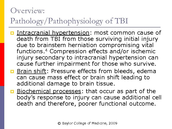 Overview: Pathology/Pathophysiology of TBI p p p Intracranial hypertension: most common cause of death