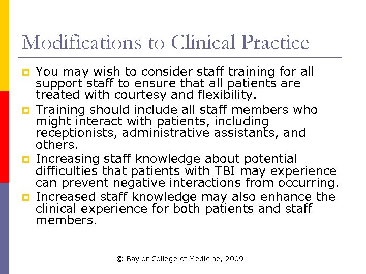 Modifications to Clinical Practice p p You may wish to consider staff training for