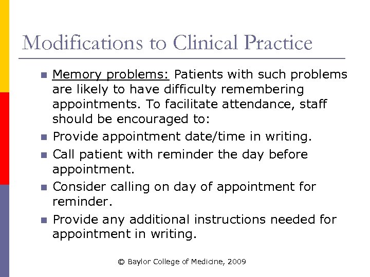Modifications to Clinical Practice n n n Memory problems: Patients with such problems are