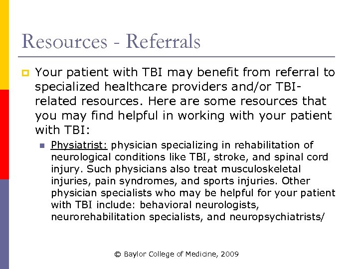 Resources - Referrals p Your patient with TBI may benefit from referral to specialized
