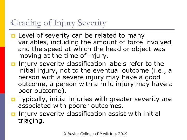 Grading of Injury Severity p p Level of severity can be related to many