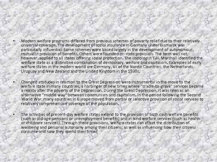  • Modern welfare programs differed from previous schemes of poverty relief due to