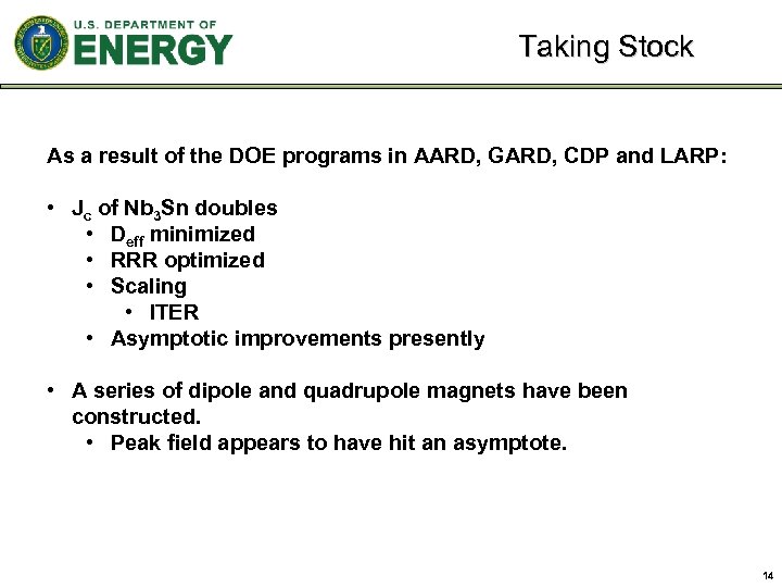 Taking Stock As a result of the DOE programs in AARD, GARD, CDP and