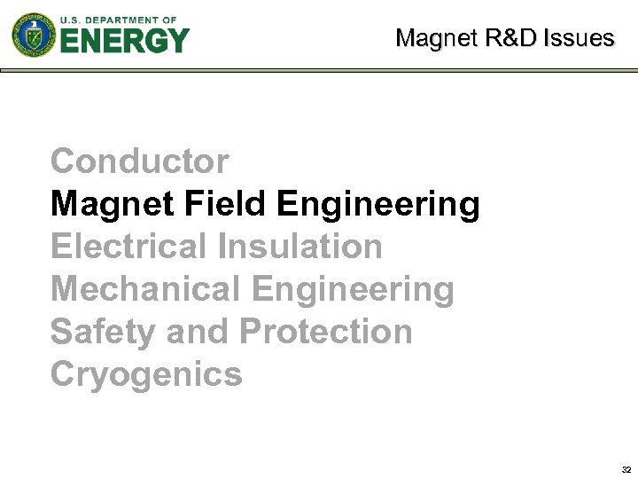 Magnet R&D Issues Conductor Magnet Field Engineering Electrical Insulation Mechanical Engineering Safety and Protection