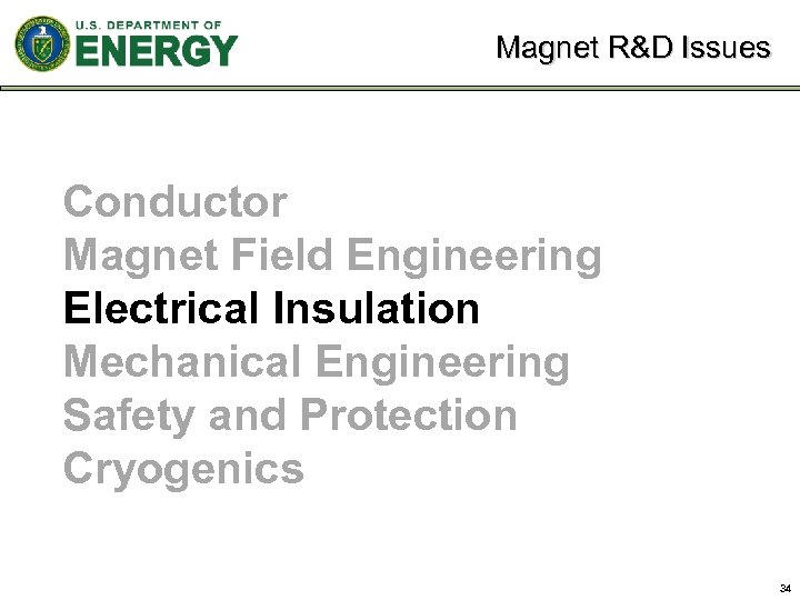 Magnet R&D Issues Conductor Magnet Field Engineering Electrical Insulation Mechanical Engineering Safety and Protection