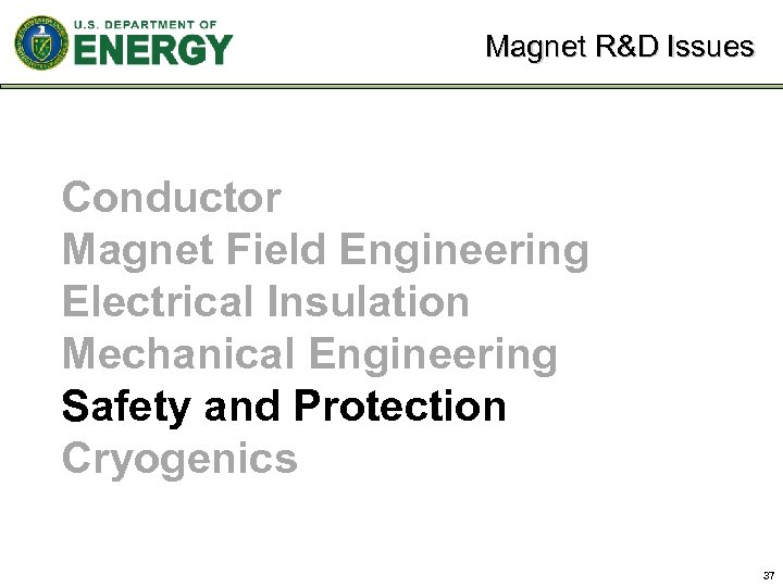 Magnet R&D Issues Conductor Magnet Field Engineering Electrical Insulation Mechanical Engineering Safety and Protection