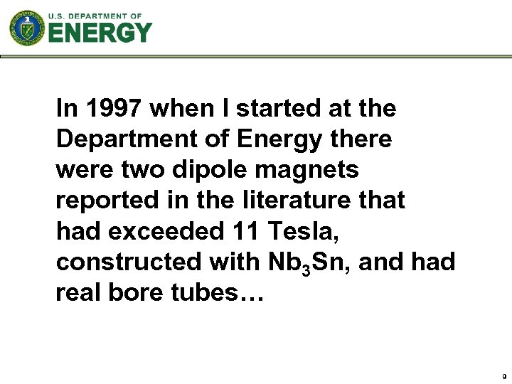 In 1997 when I started at the Department of Energy there were two dipole