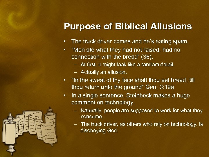 Purpose of Biblical Allusions • The truck driver comes and he’s eating spam. •