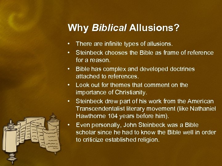 Why Biblical Allusions? • There are infinite types of allusions. • Steinbeck chooses the