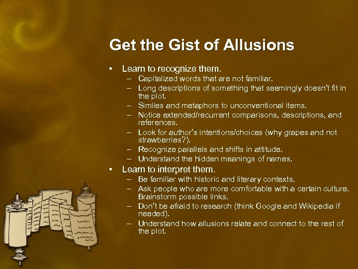 Get the Gist of Allusions • Learn to recognize them. – Capitalized words that