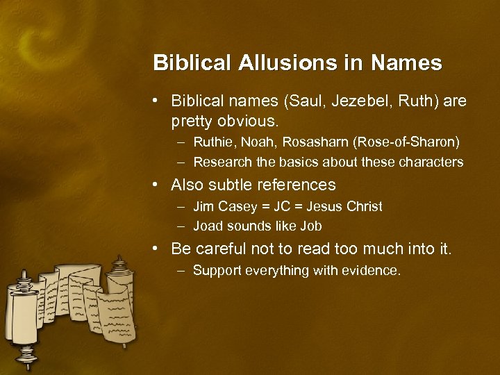 Biblical Allusions in Names • Biblical names (Saul, Jezebel, Ruth) are pretty obvious. –