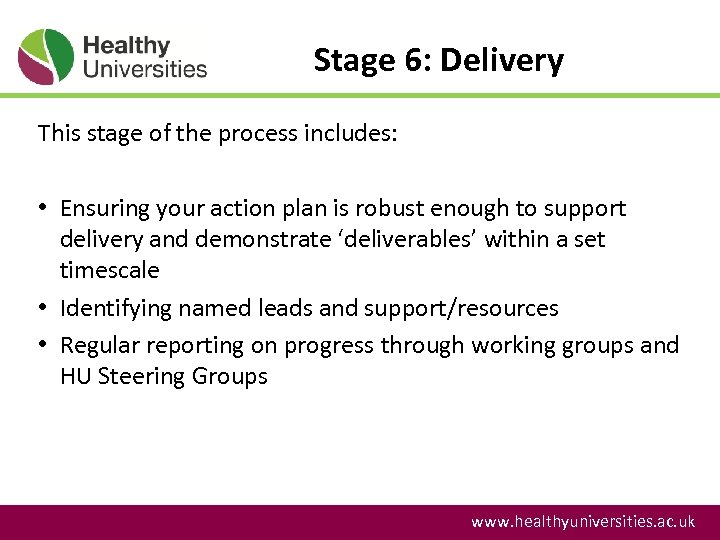 Stage 6: Delivery This stage of the process includes: • Ensuring your action plan