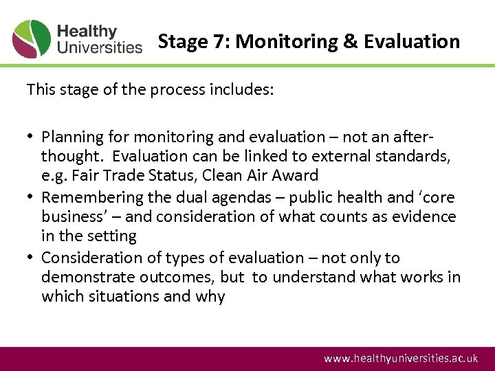 Stage 7: Monitoring & Evaluation This stage of the process includes: • Planning for