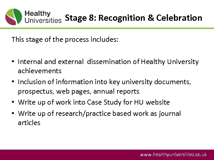 Stage 8: Recognition & Celebration This stage of the process includes: • Internal and