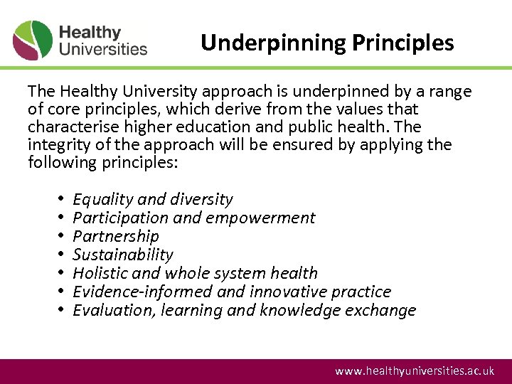 Underpinning Principles The Healthy University approach is underpinned by a range of core principles,