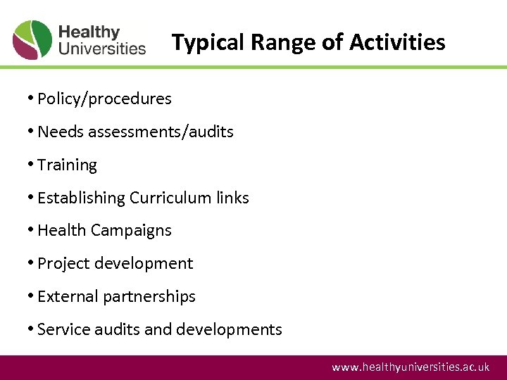 Typical Range of Activities • Policy/procedures • Needs assessments/audits • Training • Establishing Curriculum