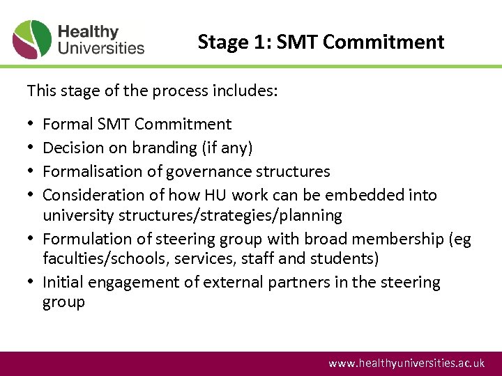 Stage 1: SMT Commitment This stage of the process includes: Formal SMT Commitment Decision